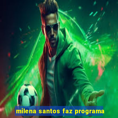 milena santos faz programa